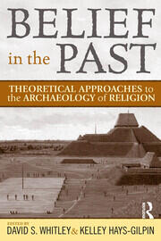 Belief in the Past: Theoretical Approaches to the Archaeology of Religion book cover