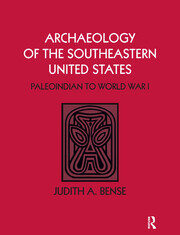 Archaeology of the Southeastern United States: Paleoindian to World War I book cover