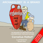 Archaeology Is a Brand!: The Meaning of Archaeology in Contemporary Popular Culture book cover