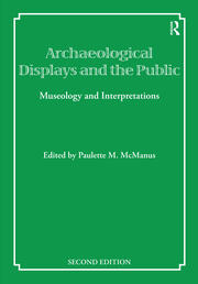 Archaeological Displays and the Public: Museology and Interpretation, Second Edition book cover