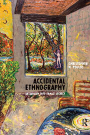 Accidental Ethnography: An Inquiry into Family Secrecy book cover