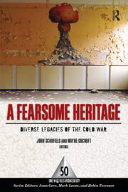 A Fearsome Heritage: Diverse Legacies of the Cold War book cover