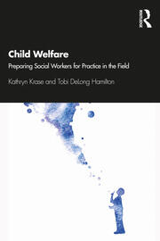 Child Welfare: Preparing Social Workers for Practice in the Field book cover