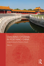 Civilising Citizens in Post-Mao China: Understanding the Rhetoric of Suzhi book cover