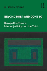 Beyond Doer and Done to: Recognition Theory, Intersubjectivity and the Third book cover