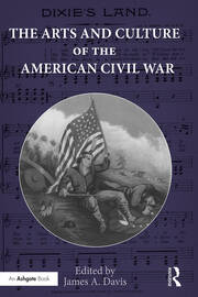 The Arts and Culture of the American Civil War book cover