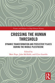 Crossing the Human Threshold: Dynamic Transformation and Persistent Places During the Middle Pleistocene book cover