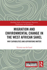 Migration and Environmental Change in the West African Sahel: Why Capabilities and Aspirations Matter book cover