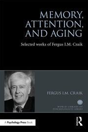 Memory, Attention, and Aging: Selected Works of Fergus I. M. Craik book cover