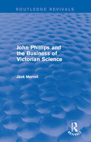 Routledge Revivals: John Phillips and the Business of Victorian Science (2005): The Fiction of the Brotherhood of the Rosy Cross book cover