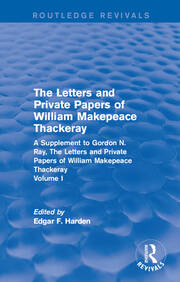 Routledge Revivals: The Letters and Private Papers of William Makepeace Thackeray, Volume I (1994): A Supplement to Gordon N. Ray, The Letters and Private Papers of William Makepeace Thackeray book cover