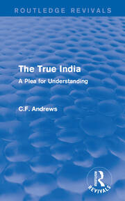 Routledge Revivals: The True India (1939): A Plea for Understanding book cover