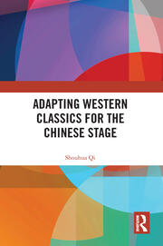 Adapting Western Classics for the Chinese Stage book cover