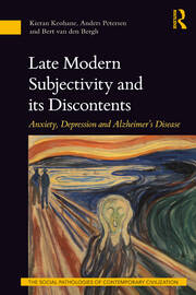 Late Modern Subjectivity and its Discontents: Anxiety, Depression and Alzheimer’s Disease book cover