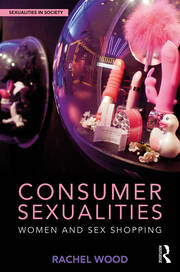 Consumer Sexualities: Women and Sex Shopping book cover