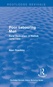 Routledge Revivals: Poor Labouring Men (1985): Rural Radicalism in Norfolk 1870-1923 book cover