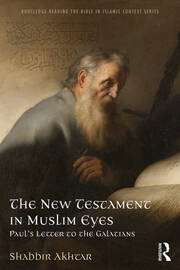 The New Testament in Muslim Eyes: Paul's Letter to the Galatians book cover