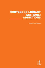 Routledge Library Editions: Addictions book cover