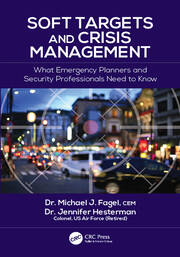 Soft Targets and Crisis Management: What Emergency Planners and Security Professionals Need to Know book cover