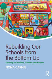 Rebuilding Our Schools from the Bottom Up: Listening to Teachers, Children and Parents book cover