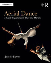 Aerial Dance: A Guide to Dance with Rope and Harness book cover