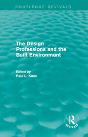Routledge Revivals: The Design Professions and the Built Environment (1988) book cover