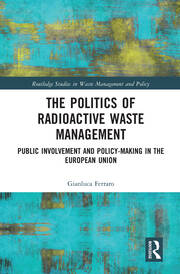 The Politics of Radioactive Waste Management: Public Involvement and Policy-Making in the European Union book cover