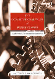 The Constitutional Value of Sunset Clauses: An historical and normative analysis book cover