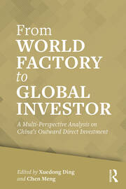 From World Factory to Global Investor: A Multi-perspective Analysis on China’s Outward Direct Investment book cover