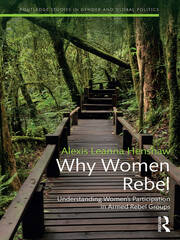 Why Women Rebel: Understanding Women's Participation in Armed Rebel Groups book cover