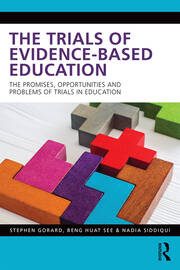 The Trials of Evidence-based Education: The Promises, Opportunities and Problems of Trials in Education book cover