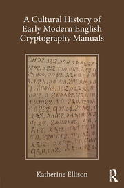A Cultural History of Early Modern English Cryptography Manuals book cover