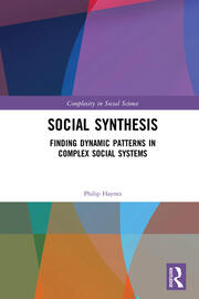 Social Synthesis: Finding Dynamic Patterns in Complex Social Systems book cover