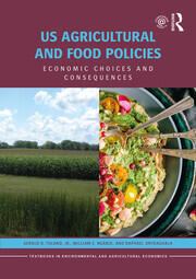 US Agricultural and Food Policies: Economic Choices and Consequences book cover