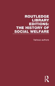Routledge Library Editions: The History of Social Welfare book cover