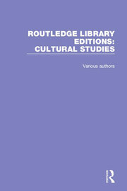 Routledge Library Editions: Cultural Studies book cover