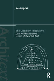 The Optimum Imperative: Czech Architecture for the Socialist Lifestyle, 1938–1968 book cover