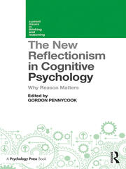 The New Reflectionism in Cognitive Psychology: Why Reason Matters book cover