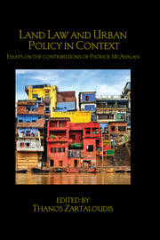 Land Law and Urban Policy in Context: Essays on the Contributions of Patrick McAuslan book cover