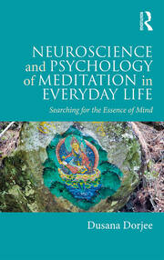Neuroscience and Psychology of Meditation in Everyday Life: Searching for the Essence of Mind book cover