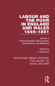 Labour and the Poor in England and Wales - The letters to The Morning Chronicle from the Correspondants in the Manufacturing and Mining Districts, the Towns of Liverpool and Birmingham, and the Rural Districts: Volume II: Northumberland and Durham, Staffordshire, The Midlands book cover