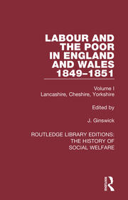 Labour and the Poor in England and Wales - The letters to The Morning Chronicle from the Correspondants in the Manufacturing and Mining Districts, the Towns of Liverpool and Birmingham, and the Rural Districts: Volume I: Lancashire, Cheshire, Yorkshire book cover