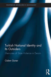Turkish National Identity and Its Outsiders: Memories of State Violence in Dersim book cover