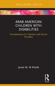 Arab American Children with Disabilities: Considerations for Teachers and Service Providers book cover