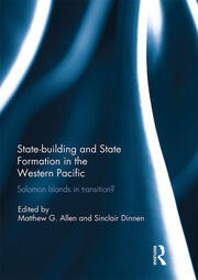 Statebuilding and State Formation in the Western Pacific: Solomon Islands in Transition? book cover