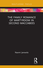 The Family Romance of Martyrdom in Second Maccabees book cover
