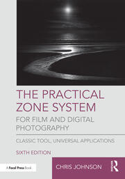 The Practical Zone System for Film and Digital Photography: Classic Tool, Universal Applications book cover