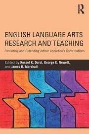 English Language Arts Research and Teaching: Revisiting and Extending Arthur Applebee’s Contributions book cover