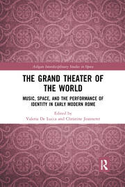 The Grand Theater of the World: Music, Space, and the Performance of Identity in Early Modern Rome book cover