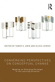Converging Perspectives on Conceptual Change: Mapping an Emerging Paradigm in the Learning Sciences book cover